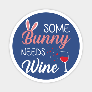 Some Bunny Needs Wine 2 Magnet